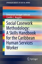 Social Casework Methodology: A Skills Handbook for the Caribbean Human Services Worker【電子書籍】 Emmanuel Janagan Johnson