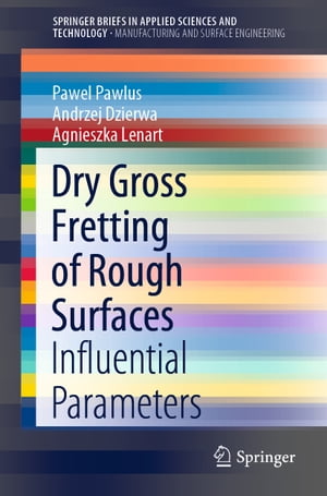 Dry Gross Fretting of Rough Surfaces Influential Parameters