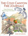 The Cold Canyon Fire Journals Green Shoots and Silver Linings in the Ashes【電子書籍】...