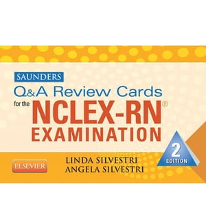 Saunders Q A Review Cards for the NCLEX-RN Exam - E-Book Saunders Q A Review Cards for the NCLEX-RN Exam - E-Book【電子書籍】 Angela Silvestri, PhD, APRN, FNP-BC, CNE