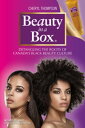 Beauty in a Box Detangling the Roots of Canada's Black Beauty Culture【電子書籍】[ Che...