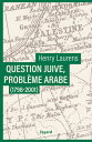 Question juive, probl?me arabe (1798-2001) Une synth?se de la question de Palest...