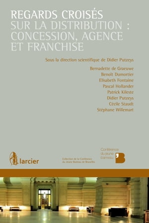 Regards croisés sur la distribution : concession, agence et franchise