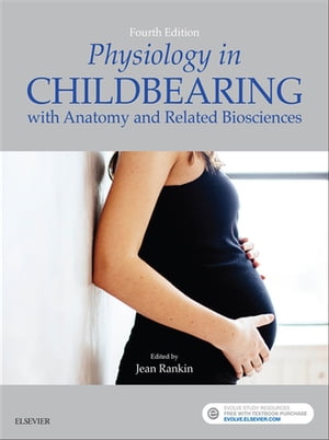 Physiology in Childbearing E-Book With Anatomy and Related Biosciences