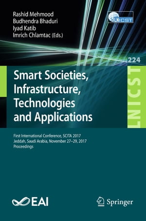 ŷKoboŻҽҥȥ㤨Smart Societies, Infrastructure, Technologies and Applications First International Conference, SCITA 2017, Jeddah, Saudi Arabia, November 27?29, 2017, ProceedingsŻҽҡۡפβǤʤ6,076ߤˤʤޤ