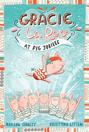 Gracie LaRoo at Pig Jubilee【電子書籍】[ Marsha Qualey ]