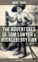 The Adventures of Tom Sawyer Huckleberry Finn - Complete Edition【電子書籍】 Mark Twain