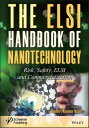 The ELSI Handbook of Nanotechnology Risk, Safety, ELSI and Commercialization【電子書籍】