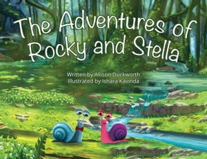 The Adventures of Rocky and Stella【電子書籍】[ Allison Duckworth ]