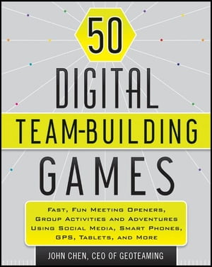 楽天楽天Kobo電子書籍ストア50 Digital Team-Building Games Fast, Fun Meeting Openers, Group Activities and Adventures using Social Media, Smart Phones, GPS, Tablets, and More【電子書籍】[ John Chen ]