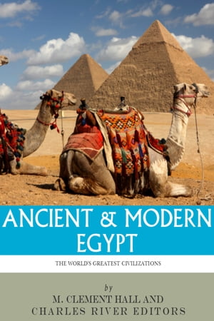 The History and Culture of Ancient and Modern Egypt