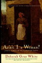 Ar 039 n 039 t I a Woman : Female Slaves in the Plantation South (Revised Edition)【電子書籍】 Deborah Gray White