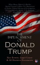 The Impeachment of President Trump: Key Events, Legal Cause & All Decisive Documents The House of Representatives Impeachment Report, the Response of the Republicans & Other Documents