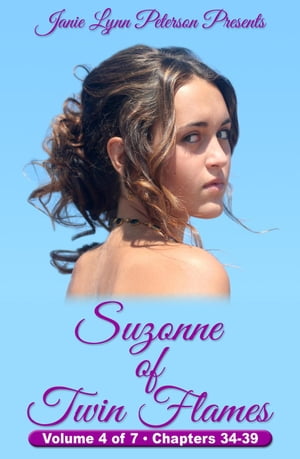Suzonne of Twin Flames - Volume 4 of 7 - Chapters 34-39 Suzonne of Twin Flames, #4