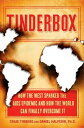 Tinderbox How the West Sparked the AIDS Epidemic and How the World Can Finally O...