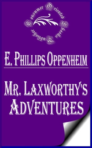 Mr. Laxworthy's AdventuresŻҽҡ[ E. Phillips Oppenheim ]