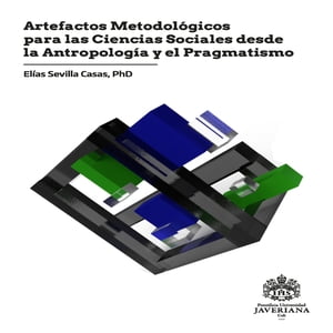 Artefactos metodológicos para las ciencias sociales desde la antropología y el pragmatismo