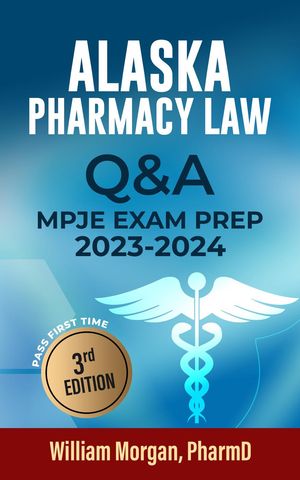 Alaska Pharmacy Law Q &AŻҽҡ[ A PLUS EXAM REVIEW ]
