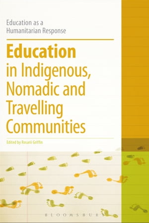 Education in Indigenous, Nomadic and Travelling Communities【電子書籍】[ Dr Colin Brock ]