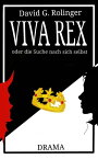 Viva Rex oder die Suche nach sich selbst【電子書籍】[ David Gerson Rolinger ]