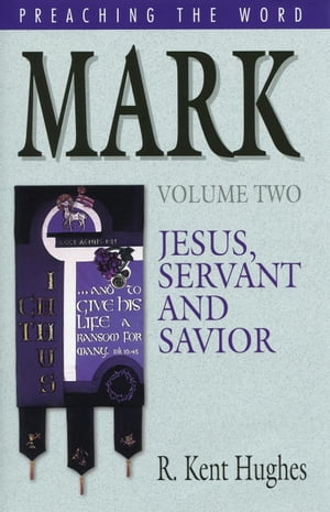 Mark: Jesus, Servant and Savior