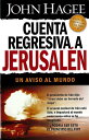 Cuenta regresiva a Jerusal n Un aviso al mundo【電子書籍】 John Hagee