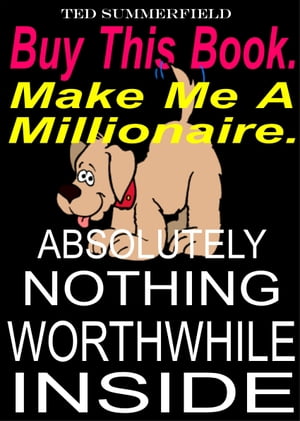 Buy This Book. Make Me A MillionaireŻҽҡ[ Ted Summerfield ]