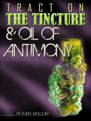 Tract On The Tincture And Oil Of Antimony【電