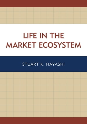 Life in the Market Ecosystem