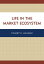 Life in the Market Ecosystem