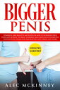 ŷKoboŻҽҥȥ㤨Bigger Penis: Powerful and Realistic Methods on How to Supersize your Penis and Reverse the Most Common Male Issues Such as Erectile Dysfunction, Premature Ejaculation, Low Libido, and More!Żҽҡ[ Alec McKinney ]פβǤʤ450ߤˤʤޤ