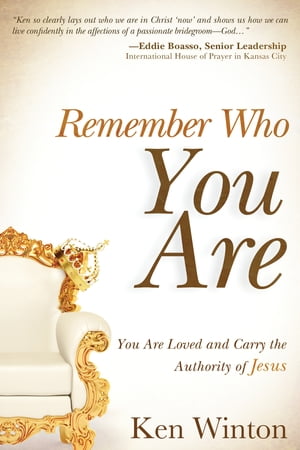 Remember Who You Are...: You are Loved and Carry the Authority of Jesus