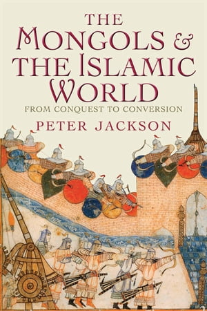 The Mongols and the Islamic World