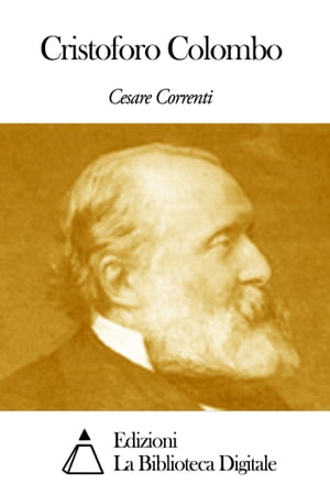 ＜p＞Cristoforo Colombo＜br /＞ Cesare Correnti, patriota e politico italiano (1815-1888)＜/p＞ ＜p＞Questo libro elettronico presenta ≪Cristoforo Colombo≫, di Cesare Correnti.＜/p＞ ＜p＞Indice interattivo:＜br /＞ -01- A proposito di questo libro＜br /＞ -02- AVVERTENZA DEGLI EDITORI＜br /＞ -03- CRISTOFORO COLOMBO＜br /＞ -04- LETTERA DI CRISTOFORO COLOMBO A RAFAELE SAXIS＜br /＞ -05- NOTE＜/p＞画面が切り替わりますので、しばらくお待ち下さい。 ※ご購入は、楽天kobo商品ページからお願いします。※切り替わらない場合は、こちら をクリックして下さい。 ※このページからは注文できません。