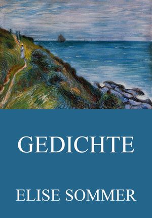 Gedichte【電子書籍】[ Elise Sommer ]