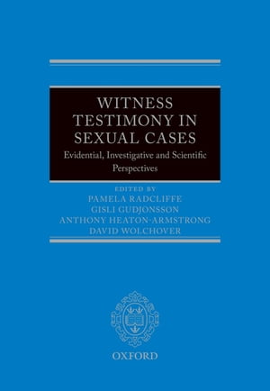 Witness Testimony in Sexual Cases Evidential, Investigative and Scientific PerspectivesŻҽҡ