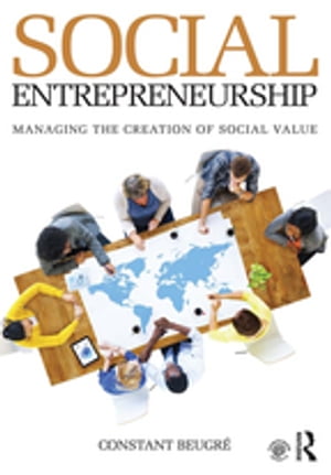 Social Entrepreneurship Managing the Creation of Social Value【電子書籍】 Constant Beugr