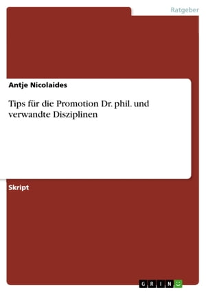 Tips für die Promotion Dr. phil. und verwandte Disziplinen