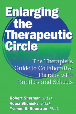 Enlarging The Therapeutic Circle: The Therapists Guide To