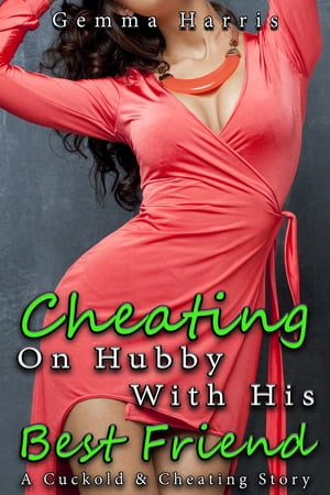 Cheating On Hubby With His Best Friend【電子