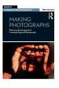Making Photographs Planning, Developing and Crea