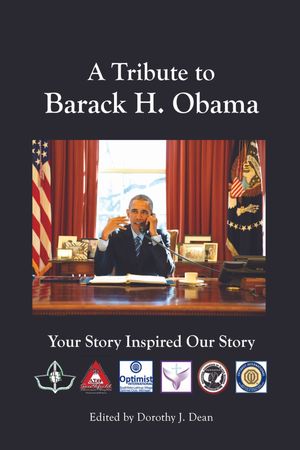 A Tribute to Barack H. Obama Your Story Inspired Our Story【電子書籍】 Dorothy J. Dean