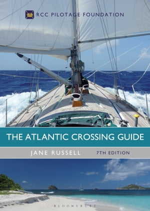 The Atlantic Crossing Guide 7th edition RCC Pilotage Foundation【電子書籍】 Jane Russell