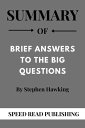 Summary Of Brief Answers to the Big Questions By Stephen Hawking【電子書籍】 Speed Read Publishing