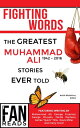 Fighting Words The Greatest Muhammad Ali Stories Ever Told【電子書籍】 Keith McArthur