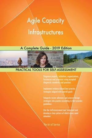 Agile Capacity Infrastructures A Complete Guide 