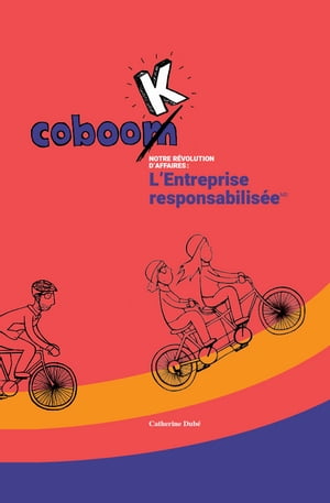 Cobook - Notre r?volution d'affaires L'entreprise responsabilis?e【電子書籍】[ Catherine Dub? ]