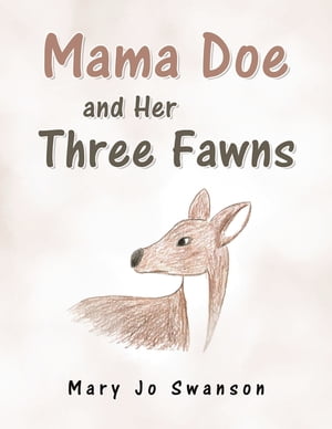 Mama Doe and Her Three Fawns【電子書籍】[ 