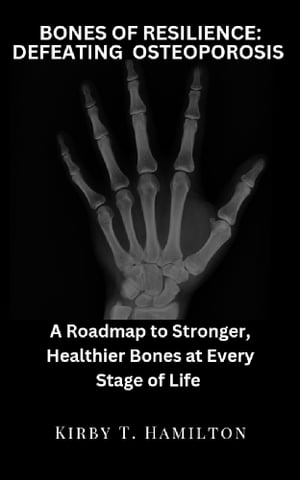 Bones of Resilience: Defeating Osteoporosis