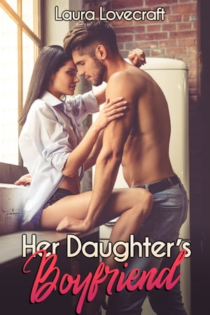 Her Daughter's BoyfriendŻҽҡ[ Laura Lovecraft ]